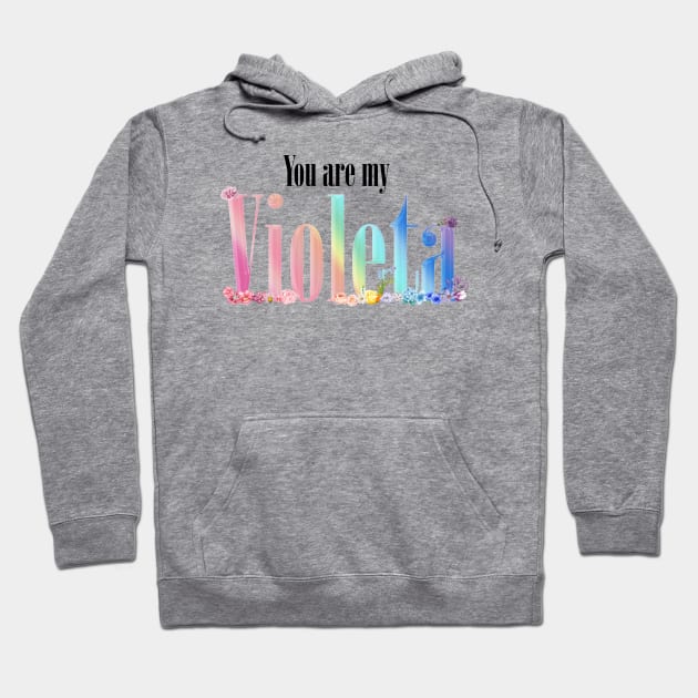 You're My Violeta Hoodie by BomiUsagi